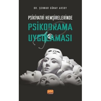 Psikiyatri Hemşirelerinde Psikodrama Uygulaması Şennur Günay Aksoy