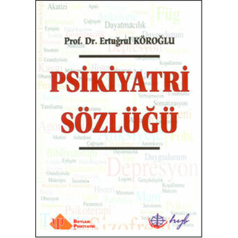 Psikiyatri Sözlüğü Ertuğrul Köroğlu