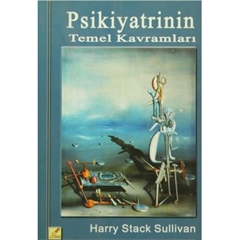 Psikiyatrinin Temel Kavramları Harry Stack Sullivan