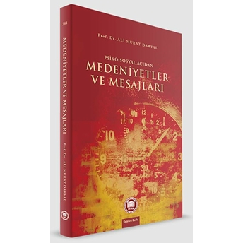 Psiko-Sosyal Açıdan Medeniyetler Ve Mesajları Ali Murat Daryal