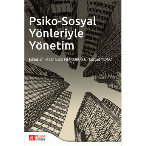 Psiko-Sosyal Yönleriyle Yönetim - Kürşad Yılmaz & Hasan Basri Memduhoğlu