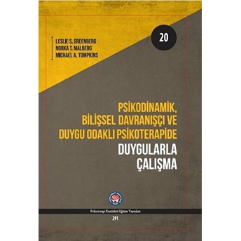 Psikodinamik Bilişsel Davranışçı Ve Duygu Odaklı Psikoterapide Duygularla Çalışma - Leslie S. Greenberg