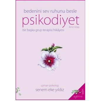 Psikodiyet - Bir Başka Grup Terapisi Hikayesi Ikinci Kitap Senem Eke Yıldız