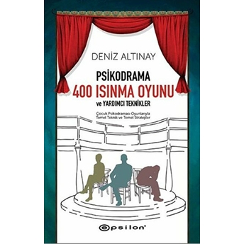 Psikodrama 400 Isınma Oyunu Ve Yardımcı Teknikler Deniz Altınay