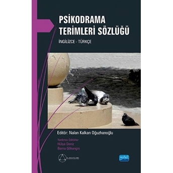 Psikodrama Terimleri Sözlüğü Ingilizce - Türkçe-Nalan Kalkan Oğuzhanoğlu