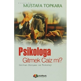 Psikologa Gitmek Caiz Mi ? Mustafa Topkara