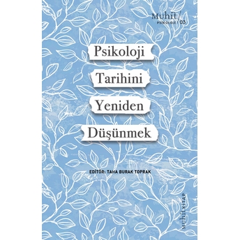 Psikoloji Tarihini Yeniden Düşünmek Taha Burak Toprak