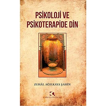 Psikoloji Ve Psikoterapide Din Zuhal Ağılkaya Şahin