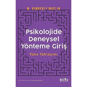 Psikolojide Deneysel Yönteme Giriş Vaka Yaklaşımı M. Kimberly Maclin