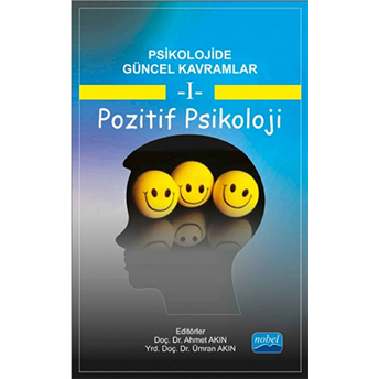 Psikolojide Güncel Kavramlar - 1 Pozitif Psikoloji Ahmet Akın