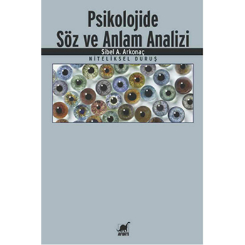 Psikolojide Söz Ve Anlam Analizi: Niteliksel Duruş Sibel Arkonaç