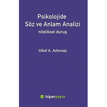 Psikolojide Söz Ve Anlam Analizi Sibel A. Arkonaç