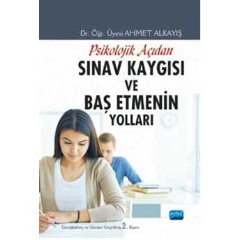 Psikolojik Açıdan Sınav Kaygısı Ve Baş Etmenin Yolları