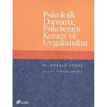 Psikolojik Danışma, Psikoterapi Kuram Ve Uygulamaları Gerald Corey