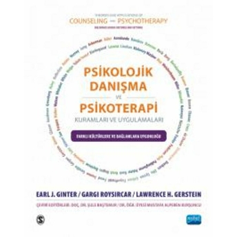 Psikolojik Danışma Ve Psikoterapi;Kuramları Ve Uygulamları Farklı Kültürlere Ve Bağlamlara Uygunluğu Earl J. Ginter