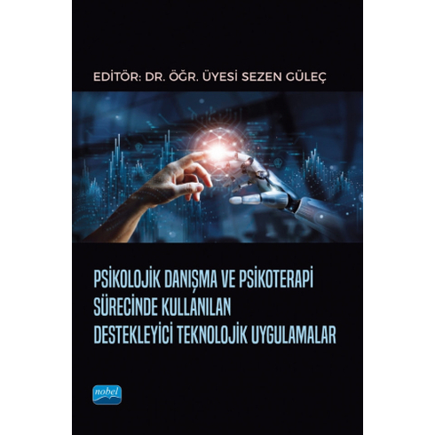 Psikolojik Danışma Ve Psikoterapi Sürecinde Kullanılan Destekleyici Teknolojik Uygulamalar Sezen Güleç