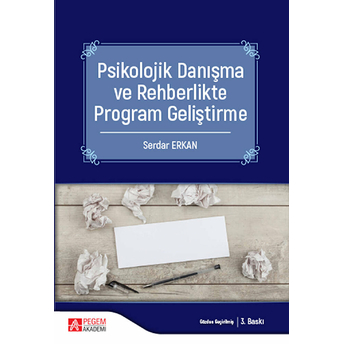 Psikolojik Danışma Ve Rehberlikte Program Geliştirme (Serdar Erkan) Serdar Erkan