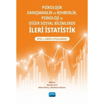 Psikolojik Danışmanlık Ve Rehberlik, Psikoloji Ve Diğer Sosyal Bilimlerde Ileri Istatistik Mustafa Otrar