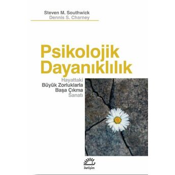 Psikolojik Dayanıklılık Steven M. Southwick, Dennis S. Charney