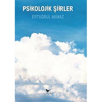 Psikolojik Şiirler Ertuğrul Akmaz