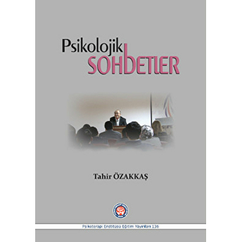 Psikolojik Sohbetler Tahir Özakkaş