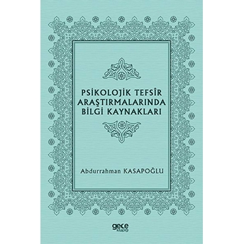 Psikolojik Tefsir Araştırmalarında Bilgi Kaynakları - Abdurrahman Kasapoğlu