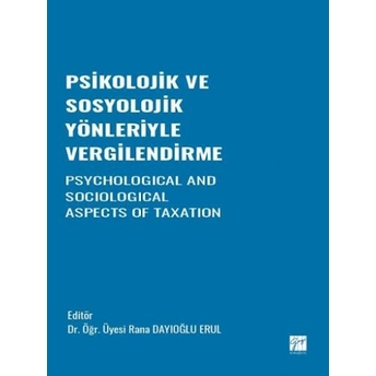 Psikolojik Ve Sosyolojik Yönleriyle Vergilendirme Rana Dayıoğlu Erul