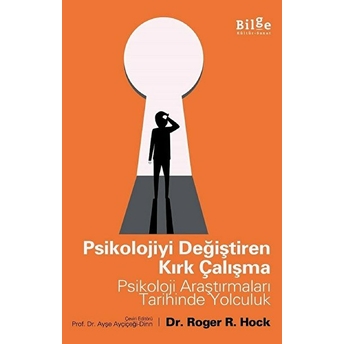 Psikolojiyi Değiştiren Kırk Çalışma - Psikoloji Araştırmaları Tarihinde Yolculuk Roger R. Hock