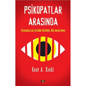 Psikopatlar Arasında Kent A. Kiehl