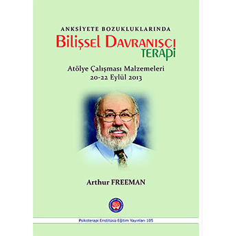 Psikoterapi Enstitüsü Anksiyete Bozukluklarında Bilişsel Davranışçı Terapi - Arthur Freeman - Psikoterapi Enstitüsü