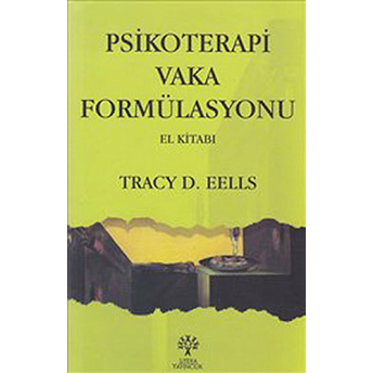 Psikoterapi Vaka Formülasyonu Tracy D. Eells