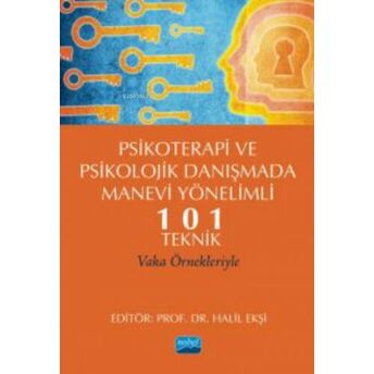 Psikoterapi Ve Psikolojik Danışmada Manevi Yönelimli 101 Teknik Kolektif