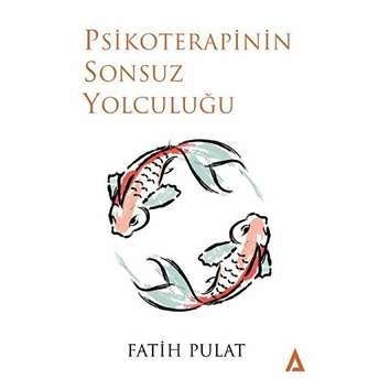 Psikoterapinin Sonsuz Yolculuğu - Fatih Pulat