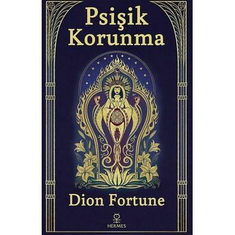 Psişik Korunma Dion Fortune