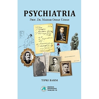 Psychiatria (Psikiyatri) - Tıpkı Basım Mazhar Osman Uzman