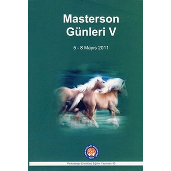 Psychoanalythic Psychhotherapy Masterson’s Days - 5 / Psikoanalitik Psikoterapi Masterson Günleri - 5 Kolektif