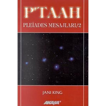 P'taah Pleiades Mesajları / 2-Jani King