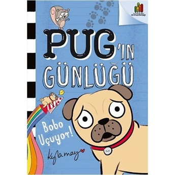 Pug’ın Günlüğü - Bobo Uçuyor Kyla May