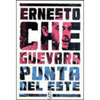 Punta Del Este Ernesto Che Guevara