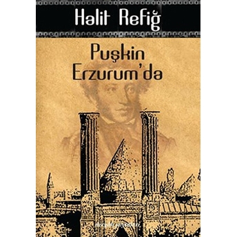 Puşkin Erzurum'da Halit Refiğ