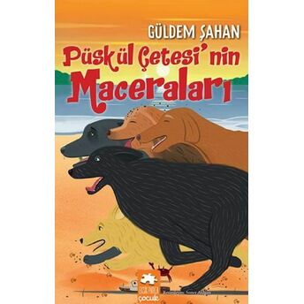 Püskül Çetesi’nin Maceraları Güldem Şahan