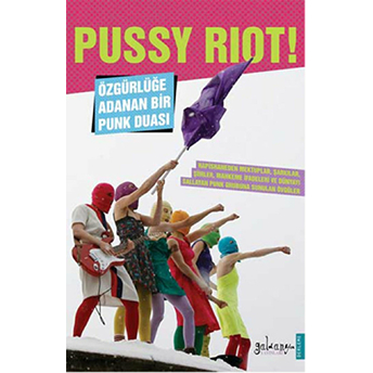 Pussy Rıot! - Özgürlüğe Adanan Bir Punk Duası-Feminist Press