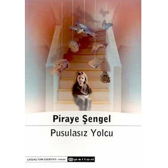 Pusulasız Yolcu Piraye Şengel