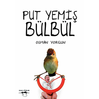 Put Yemiş Bülbül Osman Yorgun