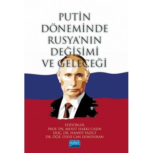 Putin Döneminde Rusya’nın Değişimi Ve Geleceği Mesut Hakkı Caşın