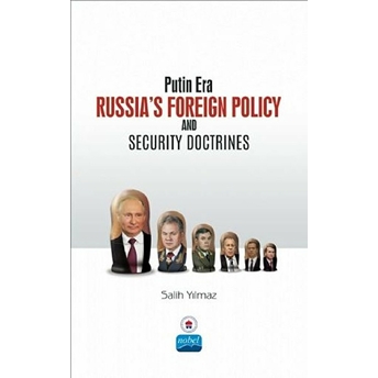 Putin Era Russia’s Foreign Policy And Security Doctrines - Salih Yılmaz