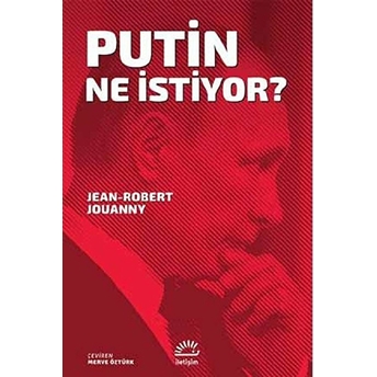 Putin Ne Istiyor? Jean-Robert Jouanny