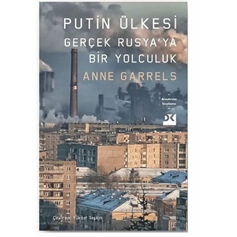 Putin Ülkesi - Gerçek Rusya'ya Bir Yolculuk Anne Garrels