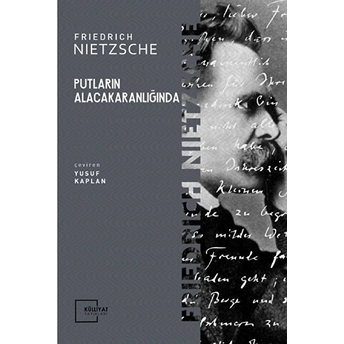 Putların Alacakaranlığında Friedrich Wilhelm Nietzsche