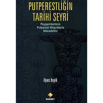 Putperestliğin Tarihi Seyri Ilyas Bıyık